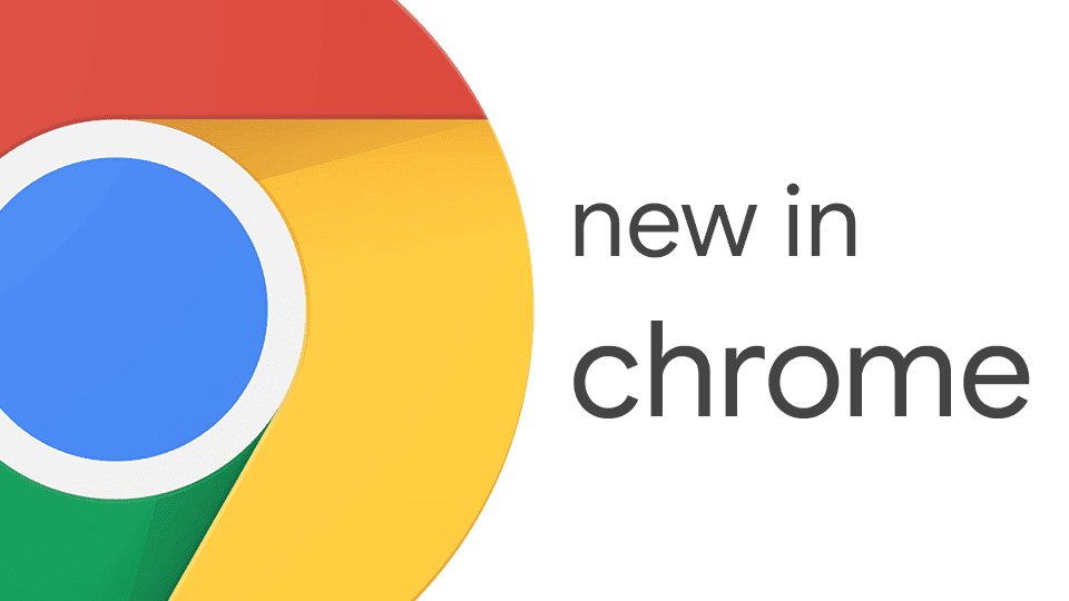 Google's New in Chrome