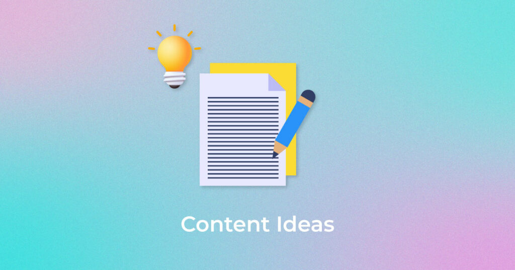 Content Ideas