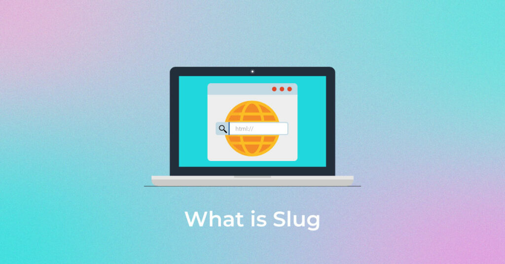 What Is Slug