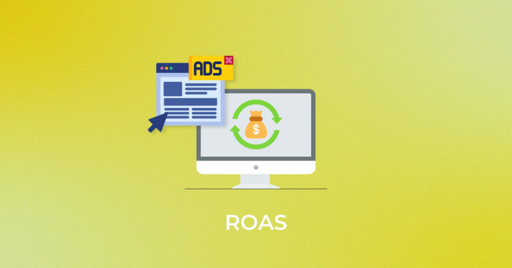 Return on Ad Spend (ROAS)