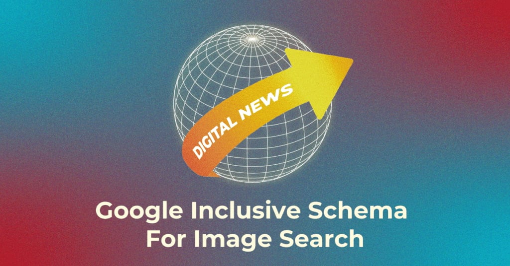 Google Inclusive Schema For Image Search - Infidigit