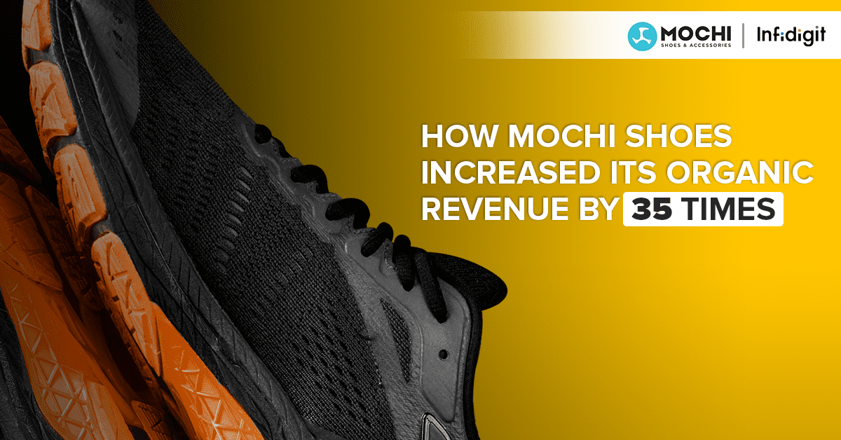 Mochi Shoes Case Study - How Mochi Shoes Increased its Organic Revenue by  35 times