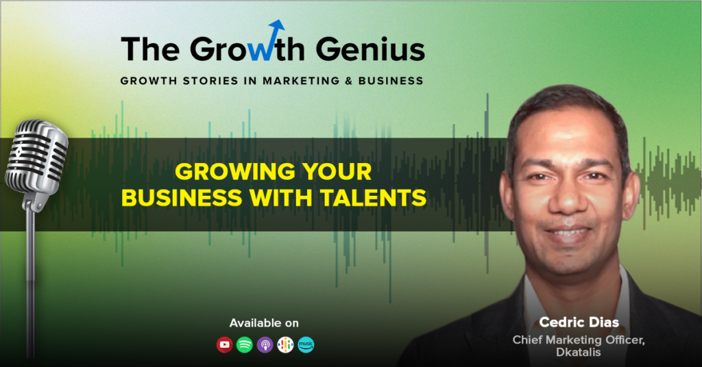 Growing Your Business with Talents: Secrets Revealed ft. Cedric Dias