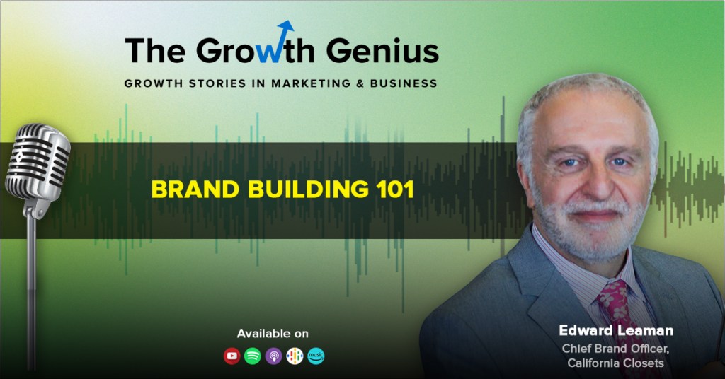 Secrets to Successful Brand Building ft. Edward Leaman