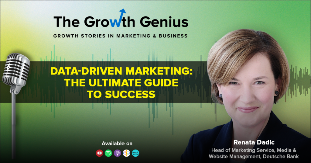 Data-driven Marketing: The Ultimate Guide To Success ft. Renata Dadic