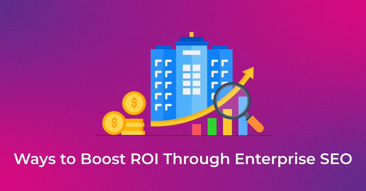 Ways-to-boost-ROI-through-enterprise-seo