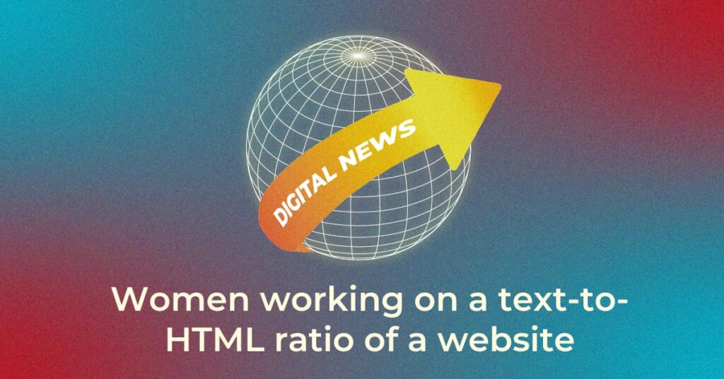 Women working on a text-to-HTML ratio of a website