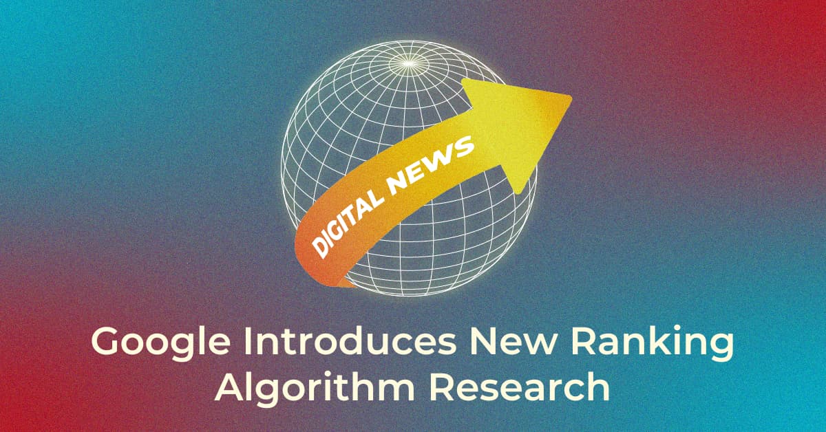 Google Introduces New Ranking Algorithm Research