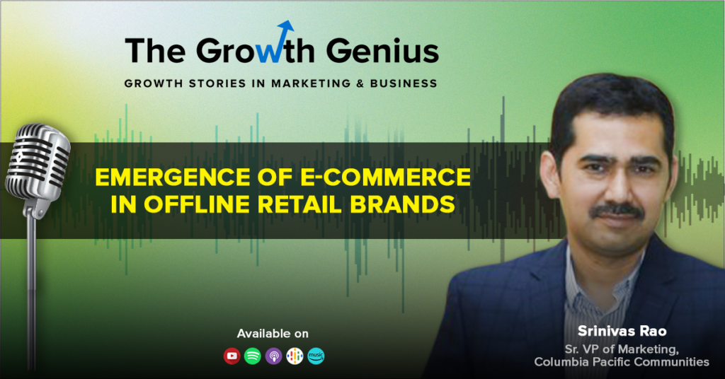 Emergence of E-Commerce in Offline Retail Brands ft. Srinivas Rao