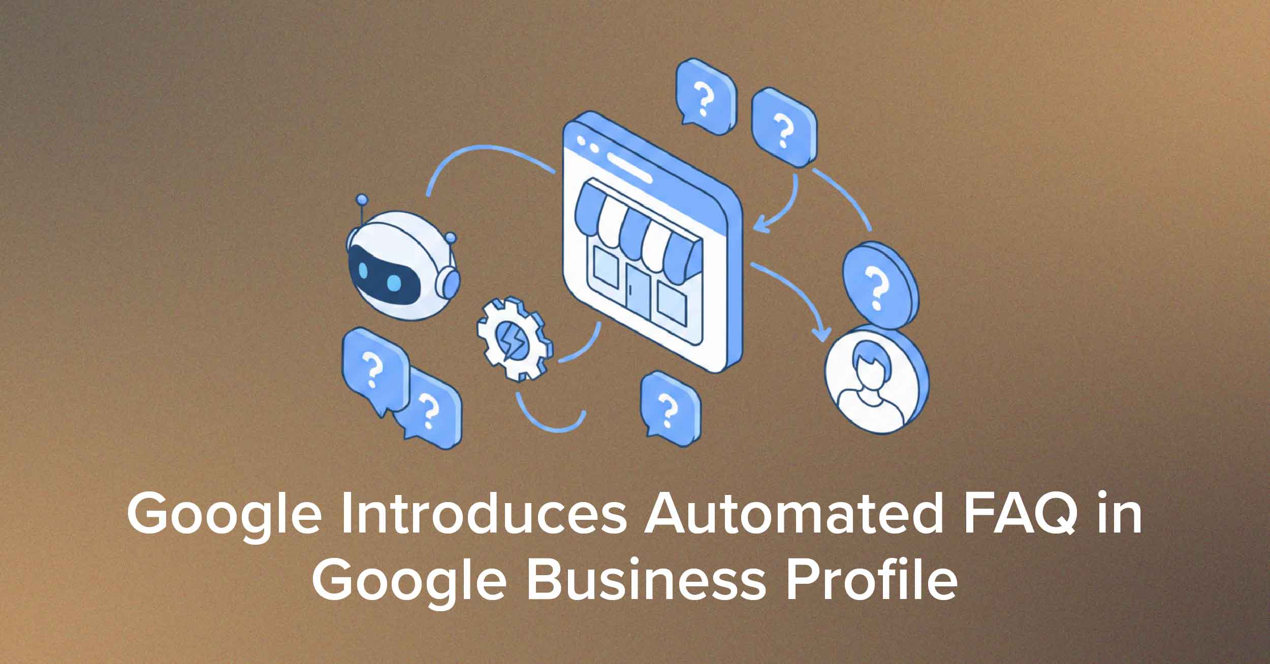 Google Business Profile – Automated FAQs Feature
