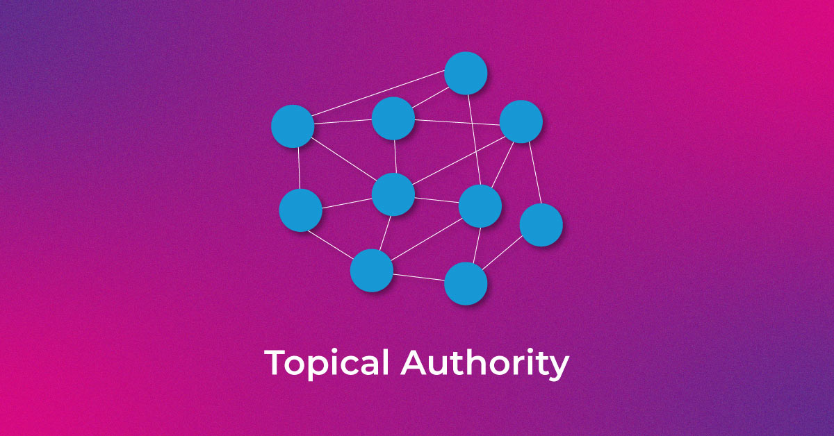 Topical Authority