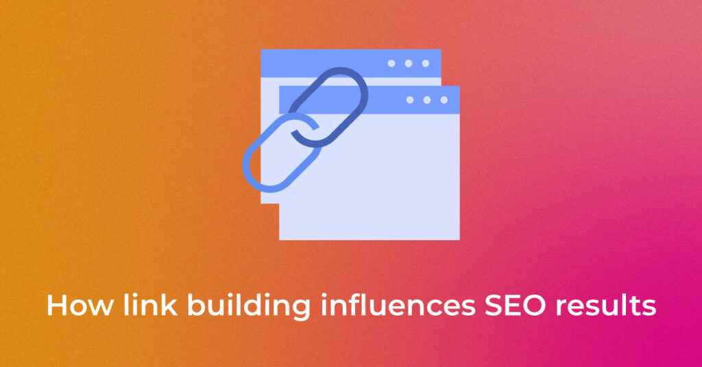 link building influence SEO results