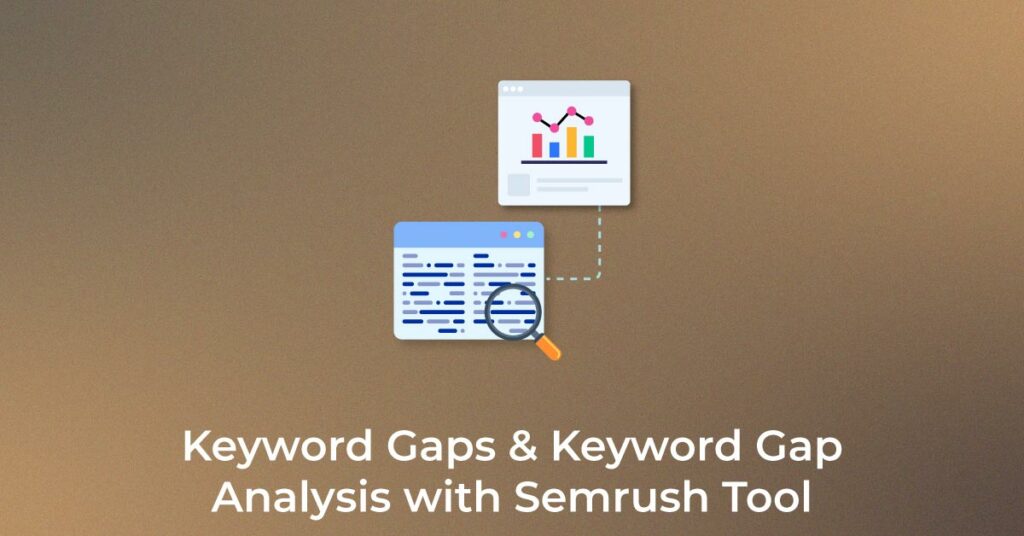 Keyword Gap Analysis with Semrush