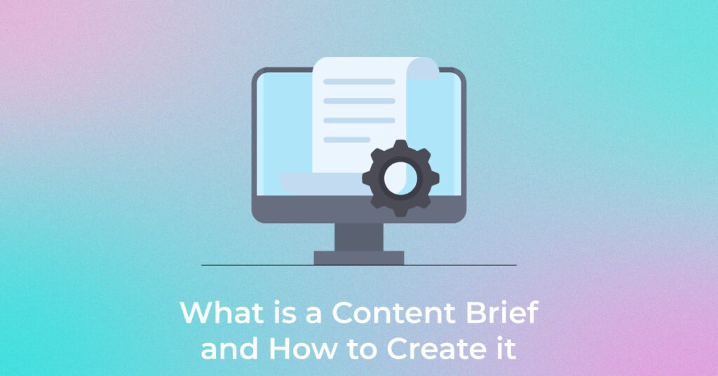 What-is-a-Content-Brief-and-How-to-Create-it