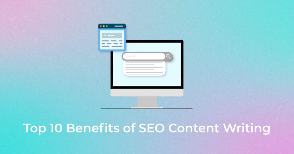 Top 10 Benefits Of Content Writing