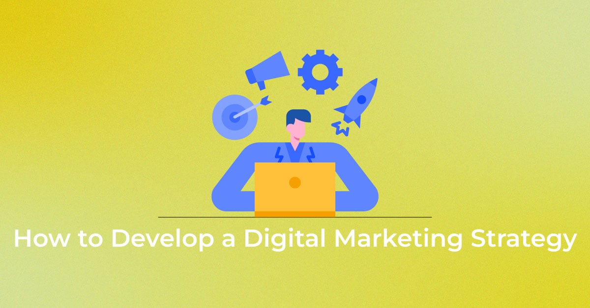 How-to-Develop-a-Digital-Marketing-Strategy