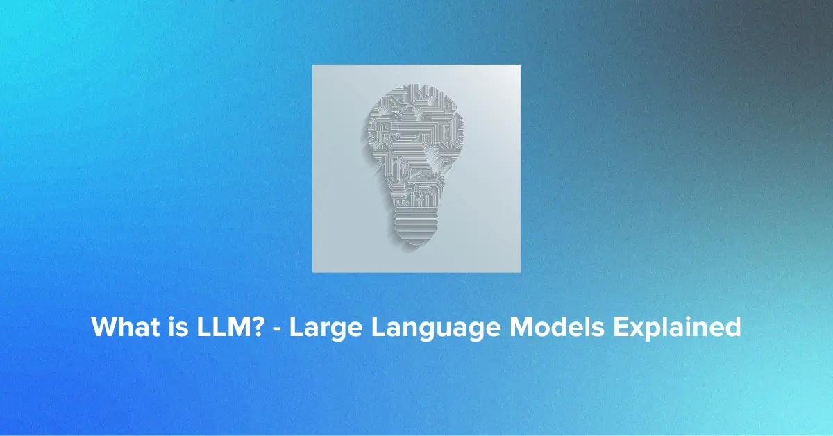 What is LLM Large Language Models Explained